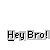 click here to automatically install the hey bro! buddy icon.